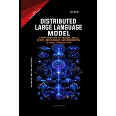 (英文圖書)Distributed Large Language Model: From Scratch to Design Build Setup Deployme... 平裝版, Independently Published, 英文