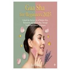 (英文圖書)Gua Sha for Beginners 2025: Unlock the Ancient Art of Radiant Skin Relaxation ... 平裝版, Independently Published, 英文