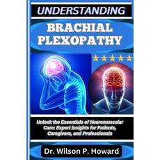 (英文圖書)Understanding Brachial Plexopathy: Unlock the Essentials of Neuromuscular Care:... 平裝版, Independently Published, 英文