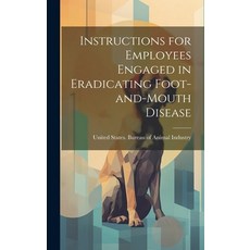 (영문도서) Instructions for Employees Engaged in Eradicating Foot-and-Mouth Disease Hardcover, Legare Street Press, English, 9781019833087