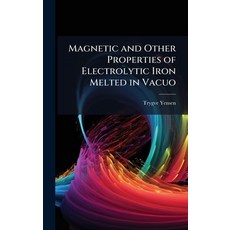 (英文圖書)Magnetic and Other Properties of Electrolytic Iron Melted in Vacuo 精裝版, Hutson Street Press, 英文