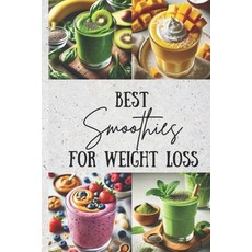 (영문도서) Best Smoothies For Weightloss Paperback, Independently Published, English, 9798306751061
