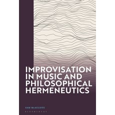 (영문도서) Improvisation in Music and Philosophical Hermeneutics Paperback, Bloomsbury Academic, English, 9781350338050