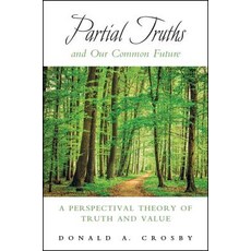 Partial Truths and Our Common Future Paperback, State University of New Yor..., English, 9781438471341