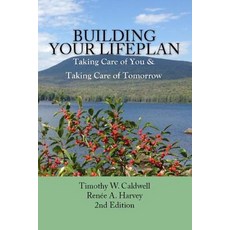 (영문도서) Building Your Lifeplan 2nd Edition: Taking Care of You and Taking Care of Tomorrow Paperback, Createspace Independent Pub..., English, 9781717200402