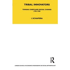 (영문도서) Tribal Innovators: Tswana Chiefs and Social Change 1795-1940 Paperback, Routledge, English, 9780367717193