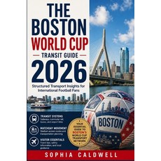(영문도서)The Boston World Cup Transit Guide: Structured transport insights for internatio... Paperback, Independently Published, English, 9798180972033