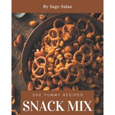 202 Yummy Snack Mix Recipes: Best Yummy Snack Mix Cookbook for Dummies Paperback, Independently Published