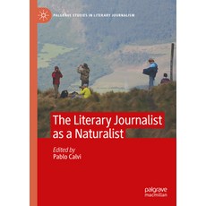 (영문도서) The Literary Journalist as a Naturalist Hardcover, Palgrave MacMillan, English, 9783031566332