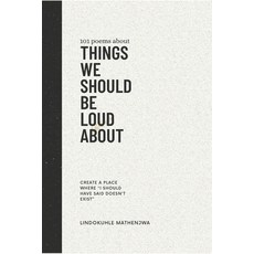 (영문도서) 101 poems about Things We Should Be Loud About Paperback, Independently Published, English, 9798871066638