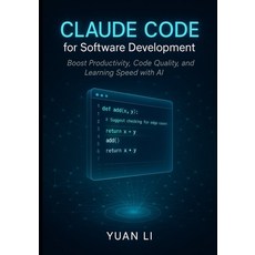 (영문도서)Claude Code for Software Development: Boost Productivity Code Quality and Lear... Paperback, Independently Published, English, 9798264619908
