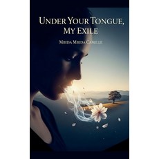 (영문도서)Under your tongue my exile Paperback, Mbida Mbida Camille, English, 9798231330898