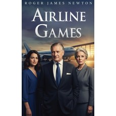 (영문도서)Airline Games Hardcover, Roger James Newton, English, 9781970749298
