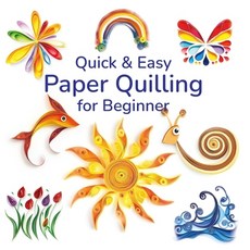 (영문도서) Quick and Easy Paper Quilling for Beginners: Simple Designs and Techniques for... Paperback, Independently Published, English, 9798344981017