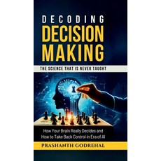 (영문도서)Decoding Decision Making: How Your Brain Decides and How to Take Back Control in... Hardcover, Notion Press, English, 9798900077147