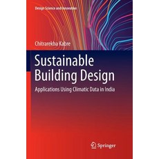 (영문도서) Sustainable Building Design: Applications Using Climatic Data in India Paperback, Springer, English, 9789811351839