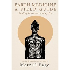 (영문도서) Earth Medicine A Field Guide Paperback, Gracepoint Matrix, LLC, English, 9781961347472