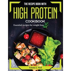 (영문도서) The recipe book with high protein content: Essential recipes for weight loss Paperback, Emma J. Ned, English, 9781804374733