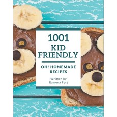 Oh! 1001 Homemade Kid Friendly Recipes: Make Cooking at Home Easier with Homemade Kid Friendly Cookb... Paperback, Independently Published, English, 9798697142967