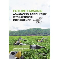 (영문도서) Future Farming: Advancing Agriculture with Artificial Intelligence Paperback, Bentham Science Publishers, English, 9789815124743