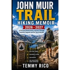 (영문도서)John Muir Trail Hiking Memoir: A Personal Backcountry Journey Through Yosemite ... Paperback, Independently Published, English, 9798196550751