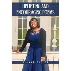 (영문도서)Uplifting and Encouraging Poems Paperback, Dianna Taylor, English, 9798894069944
