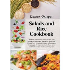 (영문도서) Salads and Rice Cookbook: This book contains low-fat quick and easy recipes for beginners i... Paperback, Kumar Ortega, English, 9781802741100