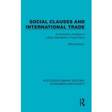 (英文圖書)Social Clauses and International Trade: An Economic Analysis of Labour Standards... 精裝版, Routledge, 英文