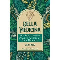 (영문도서) Della Medicina: The Tradition of Italian-American Folk Healing Paperback, Healing Arts Press, English, 9781644117538