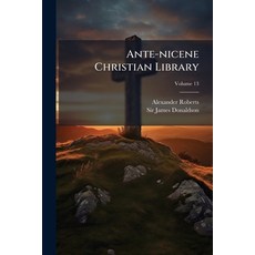 (영문도서)Ante-nicene Christian Library: Translations Of The Writings Of The Fathers Down... Paperback, Nabu Press, English, 9781179230351