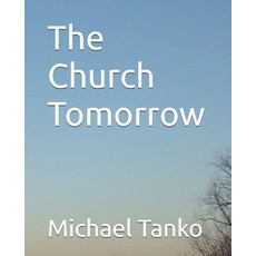 (英文圖書)The Church Tomorrow: Redefining Church 平裝版, Independently Published, 英文