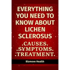 (영문도서) Everything you need to know about Lichen Sclerosus: Causes Symptoms Treatment Paperback, Independently Published, English, 9798749856194