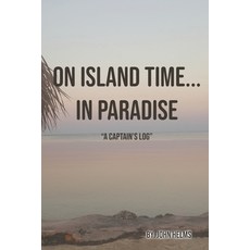 (영문도서) On Island Time in Paradise Paperback, Independently Published, English, 9798378607808