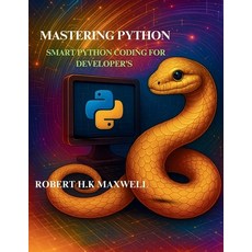 (영문도서)Mastering Python: Smart python coding for developers Paperback, Independently Published, English, 9798291112045