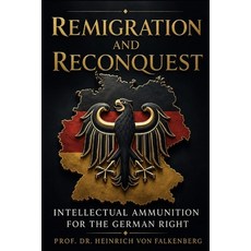 (영문도서)Remigration and Reconquest: Intellectual Ammunition for the German Right Paperback, Independently Published, English, 9798197794956
