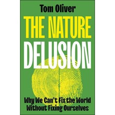 (영문도서)The Nature Delusion: Why We Can't Fix the World Without Fixing Ourselves Hardcover, Bristol University Press, English, 9781529244472
