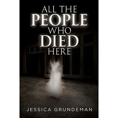 (영문도서) All The People Who Died Here Paperback, Olympia Publishers, English, 9781804399859