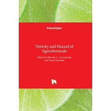 (영문도서) Toxicity and Hazard of Agrochemicals Hardcover, Intechopen