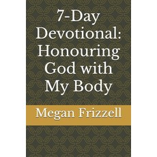 (영문도서)7-Day Devotional: Honouring God with My Body Paperback, Independently Published, English, 9798272426932