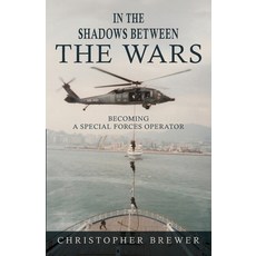(영문도서)In the Shadows Between the Wars: Becoming a Special Forces Operator Paperback, Franklin Pub., English, 9798895760659 Franklin Pub., English, 9798895760659