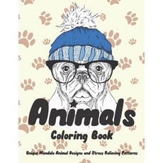 Animals - Coloring Book - Unique Mandala Animal Designs and Stress Relieving Patterns Paperback, Independently Published