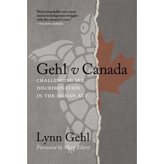 (영문도서) Gehl V Canada: Challenging Sex Discrimination in the Indian ACT Hardcover, University of Regina Press, English, 9780889778269