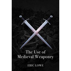 The Use of Medieval Weaponry Paperback, Aeon Books, English, 9781912807260