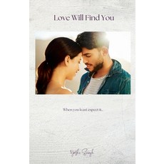 (영문도서) Love Will Find You Paperback, Yashi Singh, English, 9798230566182