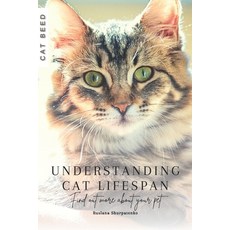 (영문도서) Understanding Cat Lifespan: Find out more about your pet Paperback, Independently Published, English, 9798870772424