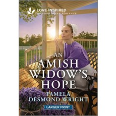 (영문도서)An Amish Widow's Hope: An Uplifting Inspirational Romance Mass Market Paperbound, Love Inspired Larger Print, English, 9781335230386