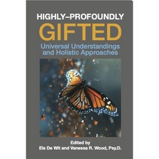 (영문도서)Highly-Profoundly Gifted: Universal Understandings and Holistic Approaches Paperback, Gifted Unlimited, English, 9781953360472