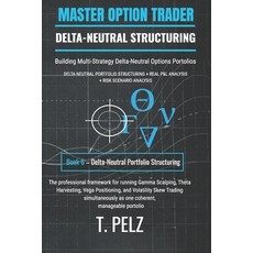 (영문도서)Delta-Neutral Portfolio Structuring: MASTER OPTION TRADER: Building Multi-Strate... Paperback, Independently Published, English, 9798195319175