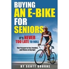(英文圖書)Buying An E-bike For Seniors: It's Never Too Late To Roll 平裝版, Lulu Press, 英文