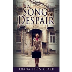(영문도서) A Song of Despair Paperback, Diana Leon Clark, English, 9798227039736